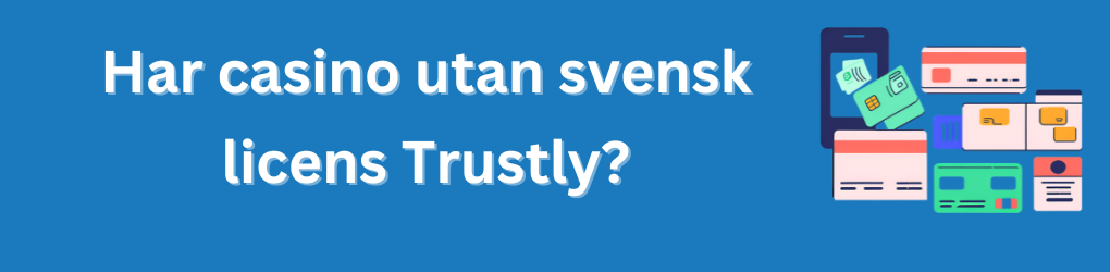 Casino utan svensk licens Trustly